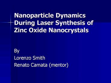 Nanoparticle Dynamics During Laser Synthesis of Zinc Oxide Nanocrystals