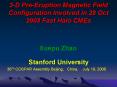 3-D Pre-Eruption Magnetic Field Configuration Involved in 28 Oct 2003 Fast Halo CMEs PowerPoint PPT Presentation