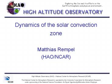 Dynamics of the solar convection zone Matthias Rempel HAONCAR