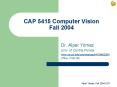 CAP 5415 Computer Vision Fall 2004 PowerPoint PPT Presentation