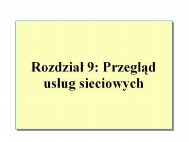 Rozdzial 9: Przeglad uslug sieciowych