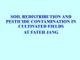 SOIL REDISTRIBUTION AND PESTICIDE CONTAMINATION IN CULTIVATED FIELDS PowerPoint PPT Presentation