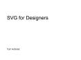 SVG for Designers PowerPoint PPT Presentation