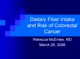 Dietary Fiber Intake and Risk of Colorectal Cancer PowerPoint PPT Presentation