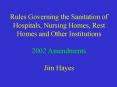 Rules Governing the Sanitation of Hospitals, Nursing Homes, Rest Homes and Other Institutions 2002 A PowerPoint PPT Presentation