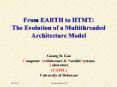 From EARTH to HTMT: The Evolution of a Multithreaded Architecture Model PowerPoint PPT Presentation