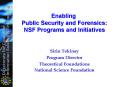 Enabling Public Security and Forensics: NSF Programs and Initiatives PowerPoint PPT Presentation