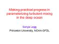Making practical progress in parameterizing turbulent mixing in the deep ocean PowerPoint PPT Presentation