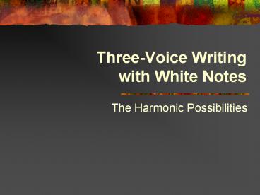 ThreeVoice Writing with White Notes