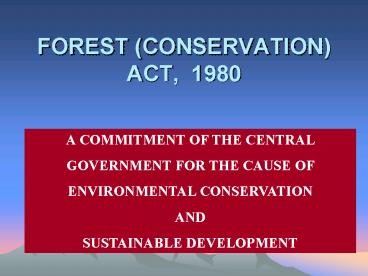 FOREST CONSERVATION ACT, 1980