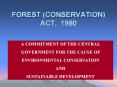 FOREST CONSERVATION ACT, 1980 PowerPoint PPT Presentation