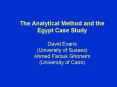 The Analytical Method and the Egypt Case Study David Evans University of Sussex Ahmed Farouk Ghoneim PowerPoint PPT Presentation