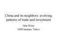 China and its neighbors: evolving patterns of trade and investment PowerPoint PPT Presentation