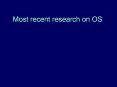 Most recent research on OS PowerPoint PPT Presentation