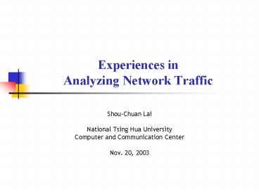 Experiences in Analyzing Network Traffic