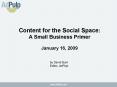 Content for the Social Space: A Small Business Primer  January 16, 2009 PowerPoint PPT Presentation