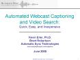Automated Webcast Captioning and Video Search: Quick, Easy, and Inexpensive PowerPoint PPT Presentation