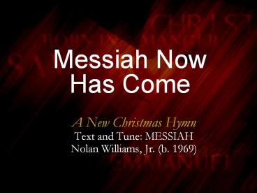 Messiah Now Has Come