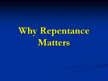 Why Repentance Matters