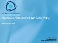 ENGAGING DONORS FOR THE LONG TERM February 28th, 2009 PowerPoint PPT Presentation