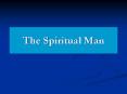 The Spiritual Man PowerPoint PPT Presentation