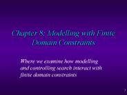Chapter 8: Modelling with Finite Domain Constraints