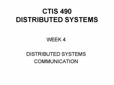 CTIS 490 DISTRIBUTED SYSTEMS