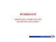 WORKSHOP ARRANGING COMPETITIONS IN SPEECH CAPTURING PowerPoint PPT Presentation