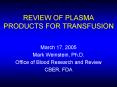 REVIEW OF PLASMA PRODUCTS FOR TRANSFUSION PowerPoint PPT Presentation