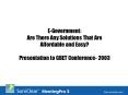 E-Government: Are There Any Solutions That Are Affordable and Easy? Presentation to GBET Conference- 2003 PowerPoint PPT Presentation