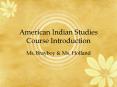 American Indian Studies Course Introduction PowerPoint PPT Presentation