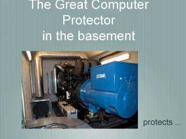 The Great Computer Protector in the basement