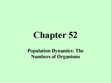 Population Dynamics: The Numbers of Organisms