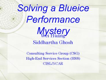 Solving a Blueice Performance Mystery