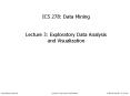 ICS 278: Data Mining  Lecture 3: Exploratory Data Analysis and Visualization PowerPoint PPT Presentation