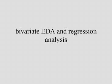 bivariate EDA and regression analysis