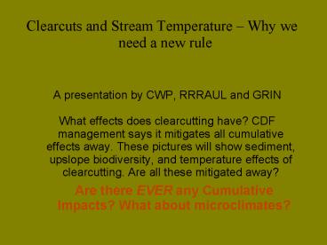 Clearcuts and Stream Temperature Why we need a new rule