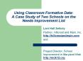 Using Classroom Formative Data: A Case Study of Two Schools on the Needs Improvement List PowerPoint PPT Presentation