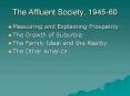 The Affluent Society, 194560 PowerPoint PPT Presentation