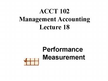 ACCT 102 Management Accounting Lecture 18