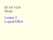 EE%20447%20VLSI%20Design%20Lecture%205:%20Logical%20Effort