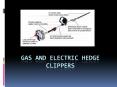 Gas and electric hedge clippers PowerPoint PPT Presentation