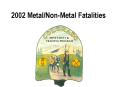 2002 MetalNonMetal Fatalities PowerPoint PPT Presentation