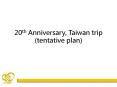 20th%20Anniversary,%20Taiwan%20trip%20(tentative%20plan) PowerPoint PPT Presentation