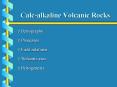 Calc-alkaline%20Volcanic%20Rocks PowerPoint PPT Presentation