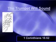 The Trumpet Will Sound