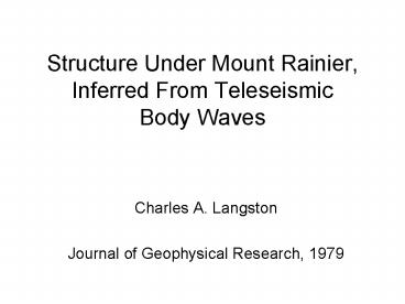 Structure Under Mount Rainier, Inferred From Teleseismic Body Waves