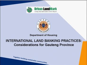 INTERNATIONAL LAND BANKING PRACTICES: