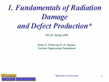 1' Fundamentals of Radiation Damage and Defect Production