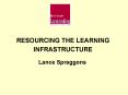 RESOURCING THE LEARNING INFRASTRUCTURE PowerPoint PPT Presentation